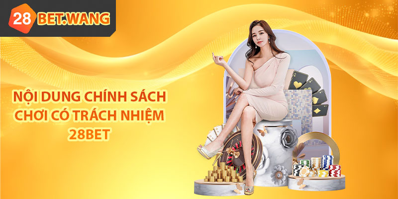 Nội dung chính sách chơi có trách nhiệm 28BET